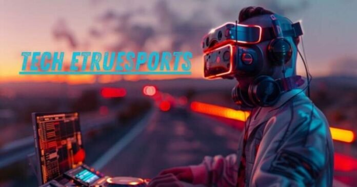 Tech eTrueSports Tech eTrueSports